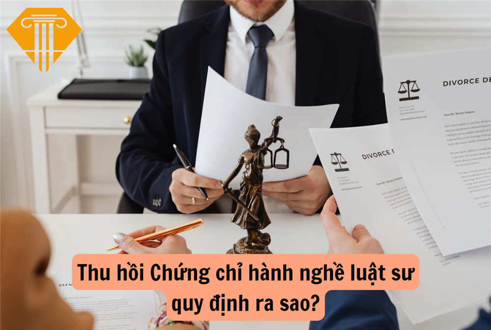 Thu hồi Chứng chỉ hành nghề luật sư quy định ra sao?