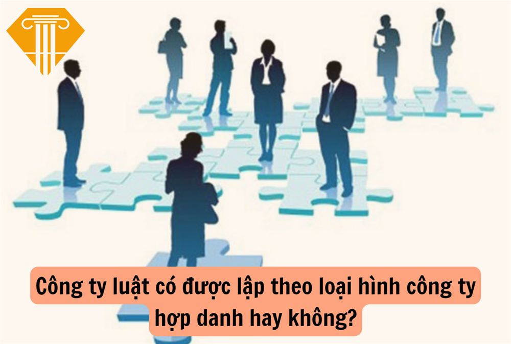 Công ty luật có được lập theo loại hình công ty hợp danh hay không?