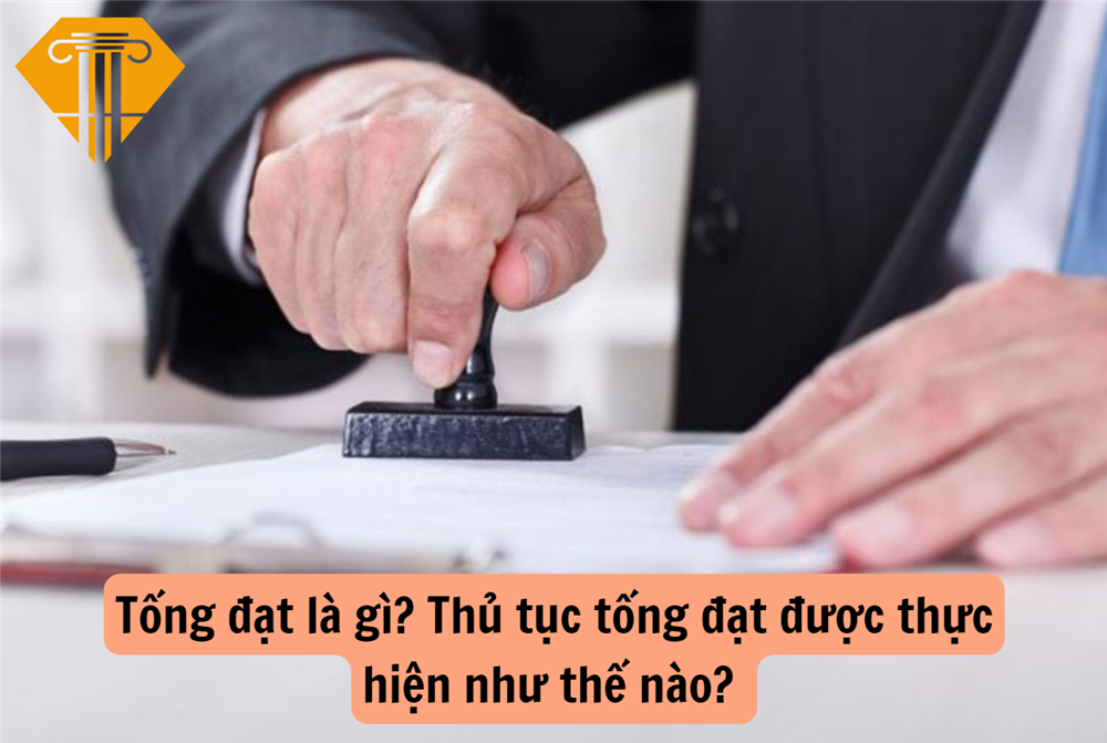 Tống đạt là gì? Thủ tục tống đạt được thực hiện như thế nào? Người thực hiện tống đạt có bắt buộc là Thừa phát lại?