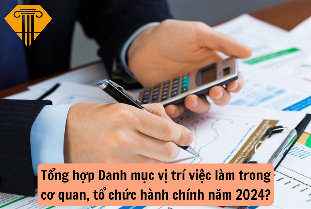 Tổng hợp Danh mục vị trí việc làm trong cơ quan, tổ chức hành chính năm 2024?