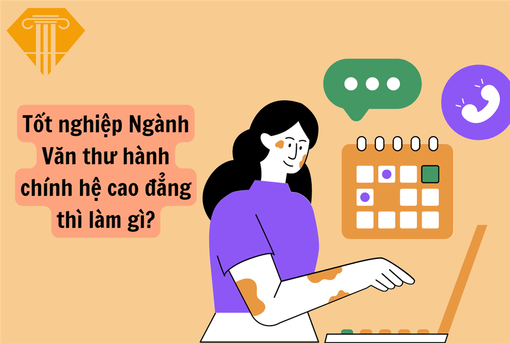 Tốt nghiệp Ngành Văn thư hành chính hệ cao đẳng thì làm gì?