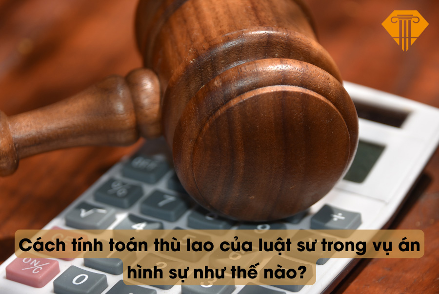 Cách tính toán thù lao của luật sư trong vụ án hình sự như thế nào?