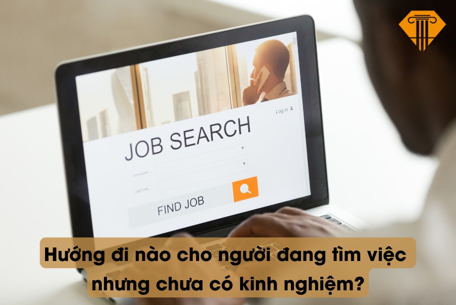 Hướng dẫn tìm việc làm khi chưa có kinh nghiệm