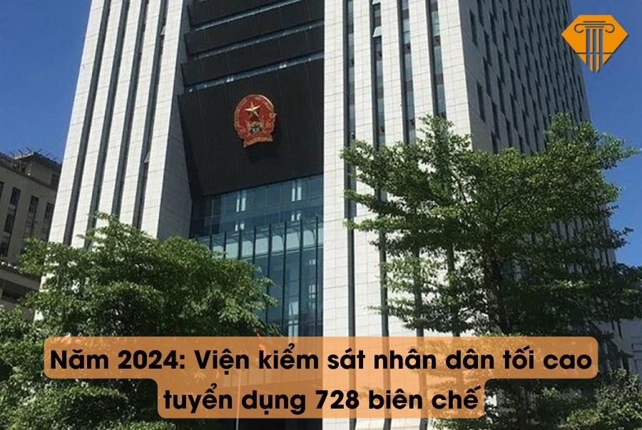 Năm 2024: Viện kiểm sát nhân dân tối cao tuyển dụng 728 biên chế