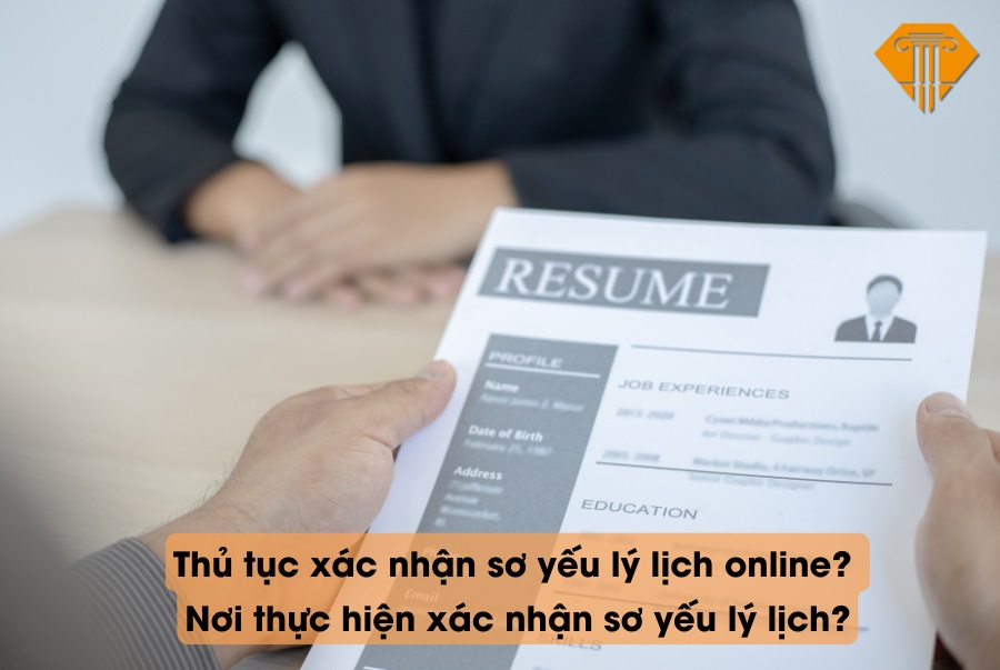 Có thể thực hiện thủ tục xác nhận sơ yếu lý lịch online không? Nơi thực hiện xác nhận sơ yếu lý lịch?