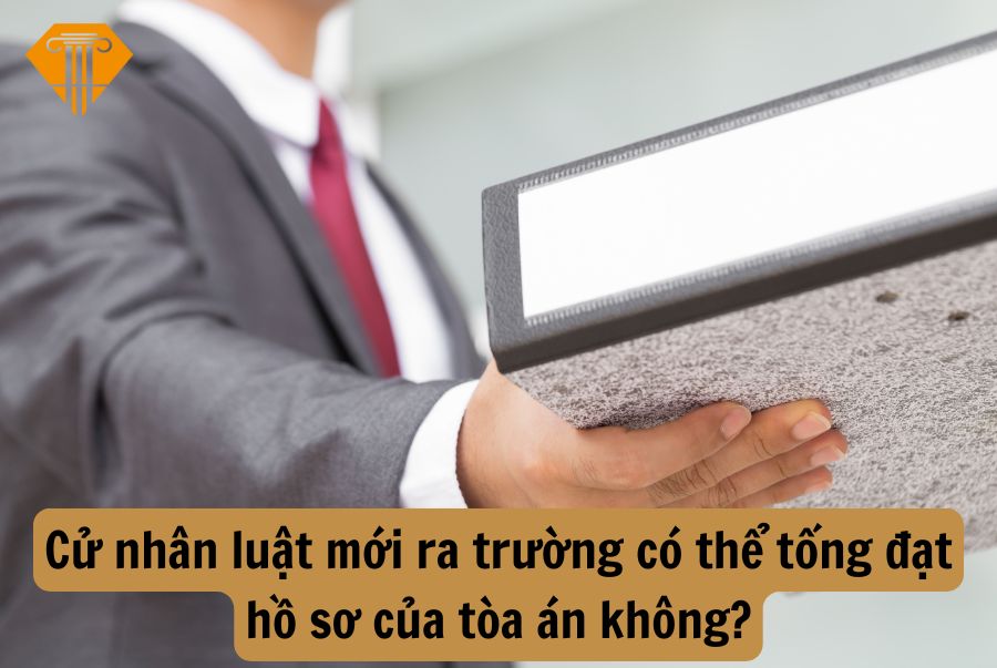 Cử nhân luật mới ra trường có thể tống đạt hồ sơ của tòa án không?